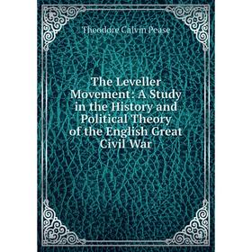 

Книга The Leveller Movement: A Study in the History and Political Theory of the English Great Civil War