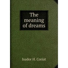 

Книга The meaning of dreams