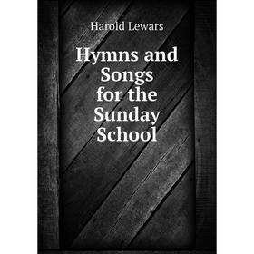 

Книга Hymns and Songs for the Sunday School