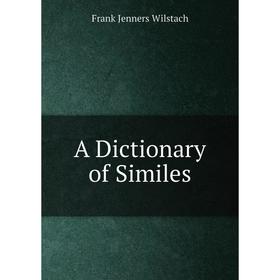 

Книга A Dictionary of Similes