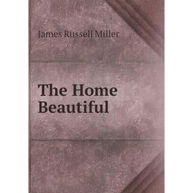 

Книга The Home Beautiful