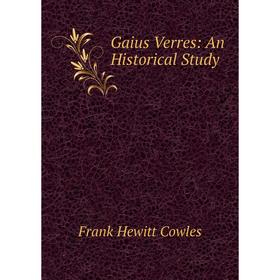 

Книга Gaius Verres: An Historical Study