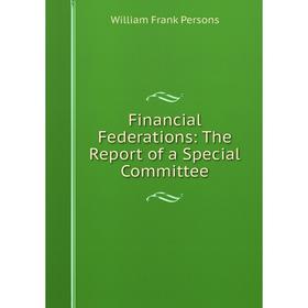 

Книга Financial Federations: The Report of a Special Committee