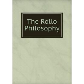 

Книга The Rollo Philosophy