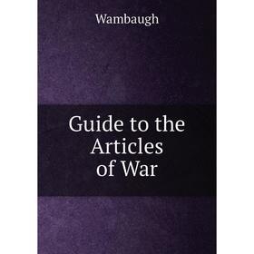 

Книга Guide to the Articles of War