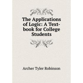 

Книга The Applications of Logic: A Text-book for College Students