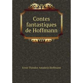 

Книга Contes fantastiques de Hoffmann