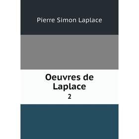 

Книга Oeuvres de Laplace 2