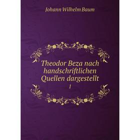 

Книга Theodor Beza nach handschriftlichen Quellen dargestellt 1