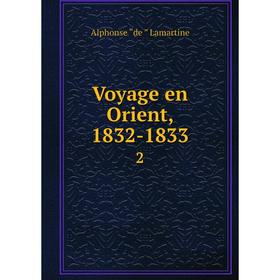

Книга Voyage en Orient, 1832-1833 2