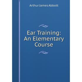 

Книга Ear Training: An Elementary Course