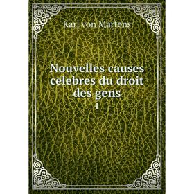 

Книга Nouvelles causes celebres du droit des gens 1