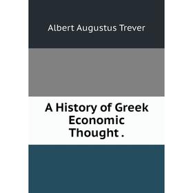 

Книга A History of Greek Economic Thought.