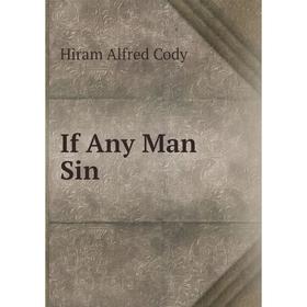 

Книга If Any Man Sin