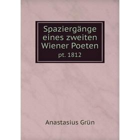 

Книга Spaziergänge eines zweiten Wiener Poeten pt. 1812