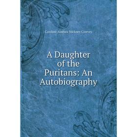 

Книга A Daughter of the Puritans: An Autobiography