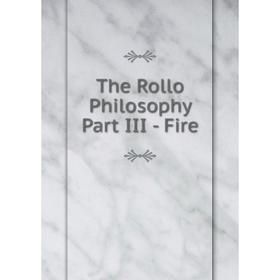

Книга The Rollo Philosophy Part III - Fire