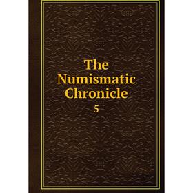 

Книга The Numismatic Chronicle 5
