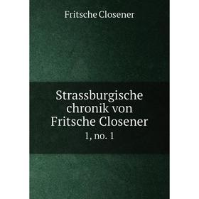 

Книга Strassburgische chronik von Fritsche Closener 1, no. 1