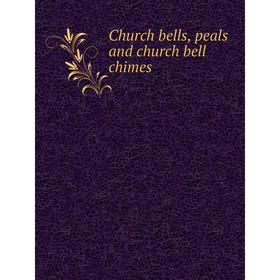 

Книга Church bells, peals and church bell chimes