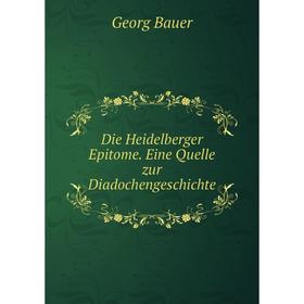 

Книга Die Heidelberger Epitome. Eine Quelle zur Diadochengeschichte