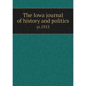 

Книга The Iowa journal of history and politics yr. 1913