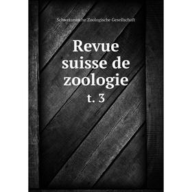 

Книга Revue suisse de zoologie t. 3