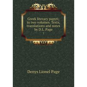 

Книга Greek literary papyri; in two volumes. Texts, translations and notes by D. L. Page 1