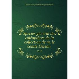 

Книга Species général des coléoptères de la collection de m. le comte Dejean v. 4