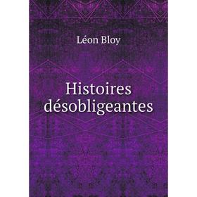 

Книга Histoires désobligeantes