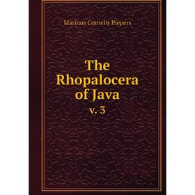 

Книга The Rhopalocera of Java v. 3