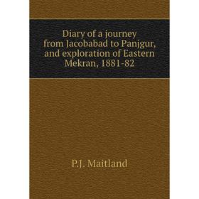 

Книга Diary of a journey from Jacobabad to Panjgur, and exploration of Eastern Mekran, 1881-82