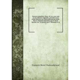 

Книга Oeuvres complètes Nouv éd rev avec soin sur les éditions originales, précédée d'une étude littéraire sur Chateaubriand par Saint-Beuve Vignettes