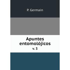 

Книга Apuntes entomolójicos v. 3