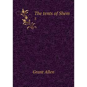 

Книга The tents of Shem 3