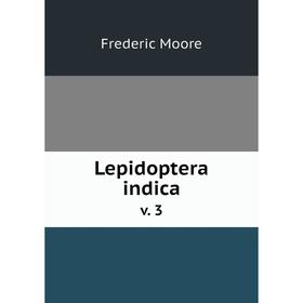 

Книга Lepidoptera indicav 3