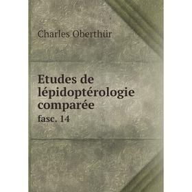

Книга Etudes de lépidoptérologie comparée fasc. 14