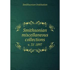 

Книга Smithsonian miscellaneous collections v. 35 1897
