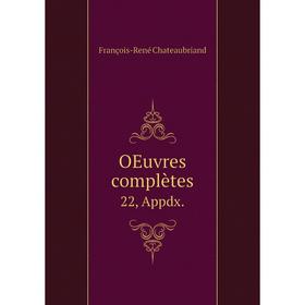 

Книга Oeuvres complètes 22, Appdx