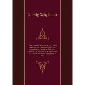 

Книга Die Käfer von Mitteleuropa: Käfer der österreichisch-ungarischen Monarchie, Deutschlands, der Schweiz, sowie des französischen und italienischen