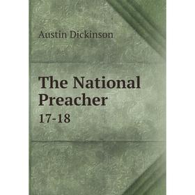 

Книга The National Preacher 17-18