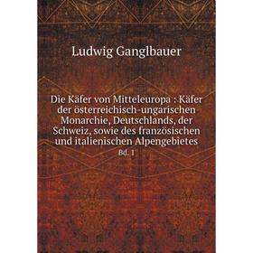 

Книга Die Käfer von Mitteleuropa: Käfer der österreichisch-ungarischen Monarchie, Deutschlands, der Schweiz, sowie des französischen und italienischen