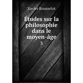 

Книга Études sur la philosophie dans le moyen-âge 3