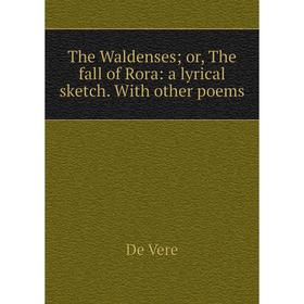 

Книга The Waldenses; or, The fall of Rora: a lyrical sketch. With other poems