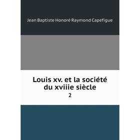 

Книга Louis xv et la société du xviiie siècle2