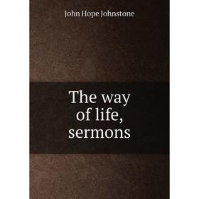 

Книга The way of life, sermons