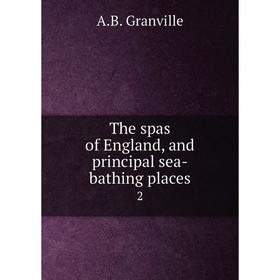 

Книга The spas of England, and principal sea-bathing places 2