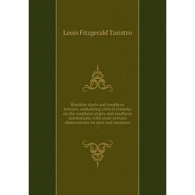 

Книга Random shots and southern breezes, containing critical remarks on the southern states and southern institutions, with semi-serious observations