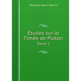 

Книга Études sur le Timée de Platon Tome 2