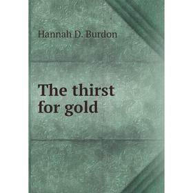 

Книга The thirst for gold